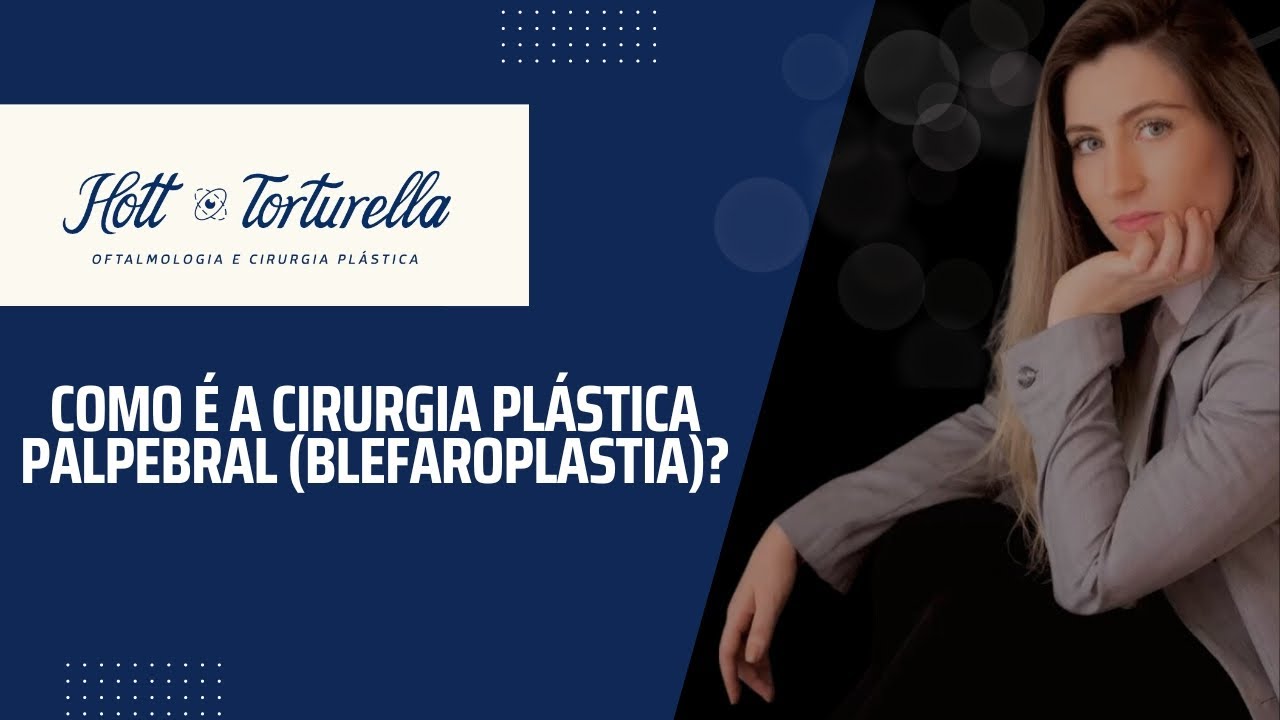 Blefaroplastia: Cirurgia Palpebral Explicada | Dra. Danyelle